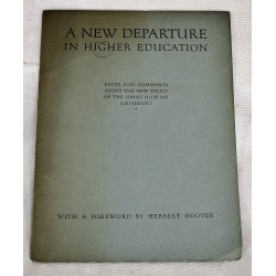 A New Departure in Higher Education; Facts and Comments About the New Policy of the Johns Hopkins University